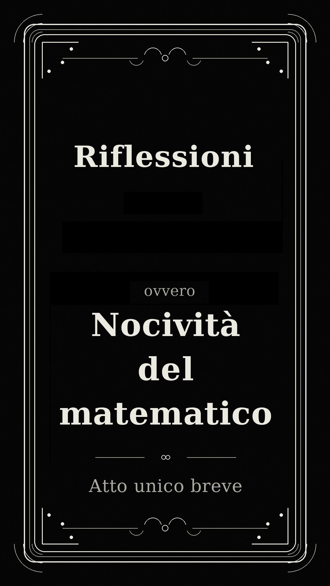 Riflessioni ovvero Nocività del matematico - Atto unico breve